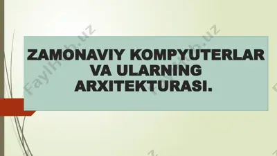 zamonaviy kompyuterlar va ularning arxitekturasi — PPTX