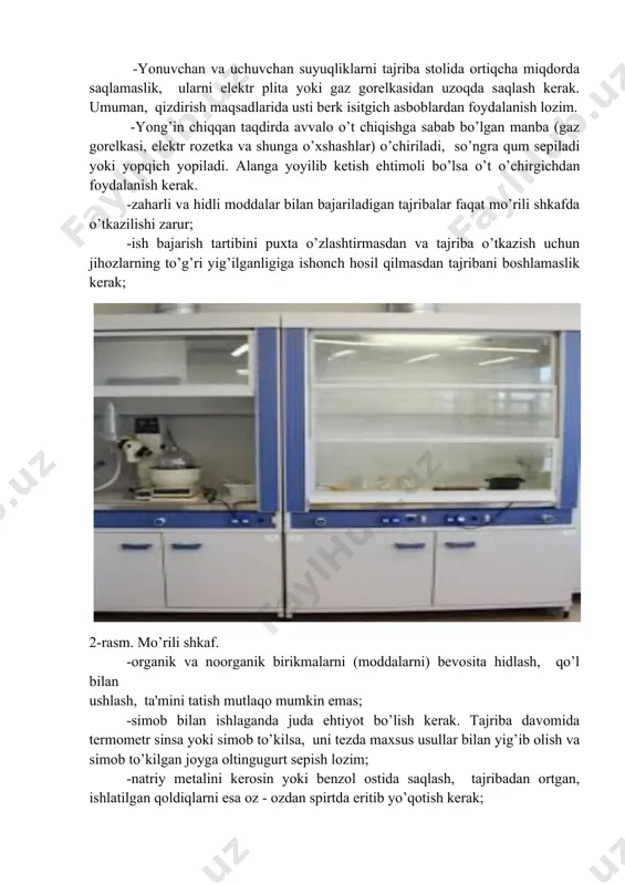 artibini puxta o’zlashtirmasdan va tajriba o’tkazish uchun asboblarning to’gri yig’ilganligiga ishonch hosil qilmasdan tajribani boshlamaslik kerak. -yonuvchan va uchuvchan suyuqliklarni tajriba stolida ortiqcha miqdorda saqlamaslik, ularni elektr plita yoki gaz gorelkasidan uzoqda saqlash kerak. umuman, qizdirish maqsadlarida usti berk isitgich asboblardan foydalanish lozim. -yong’in chiqqan taqdirda avvalo o’t chiqishga sabab bo’lgan manba (gaz gorelkasi, elektr rozetka va shunga o’xshashlar) o’chiriladi, so’ngra qum sepiladi yoki yopqich yopiladi. alanga yoyilib ketish ehtimoli bo’lsa o’t o’chirgichdan foydalanish kerak. -zaharli va hidli moddalar bilan bajariladigan tajribalar faqat mo’rili shkafda o’tkazilishi zarur; -ish bajarish tartibini puxta o’zlashtirmasdan va tajriba o’tkazish uchun jihozlarning to’g’ri yig’ilganligiga ishonch hosil qilmasdan tajribani boshlamaslik kerak; 2-rasm. mo’rili shkaf. -organik va noorganik birikmalarni (moddalarni) bevosita hidlash, qo’l bilan ushlash, ta'mini tatish mutlaqo mumkin emas; -simob bilan ishlaganda juda ehtiyot bo’lish kerak. tajriba davomida termometr sinsa yoki simob to’kilsa, uni tezda maxsus usullar bilan yig’ib olish va simob to’kilgan joyga oltingugurt sepish …