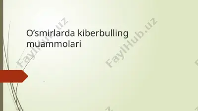 o`smirlarda kiberbulling muammolari — PPTX