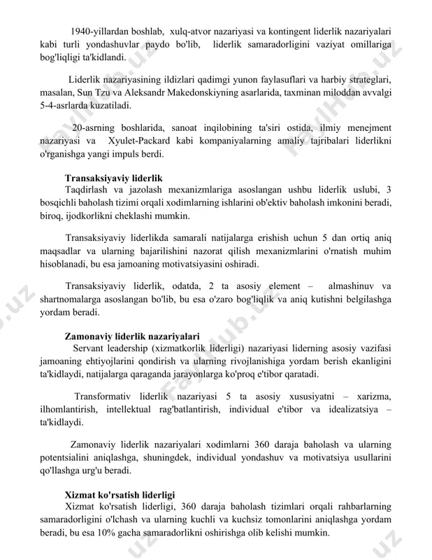 vlar paydo bo'lib, liderlik samaradorligini vaziyat omillariga bog'liqligi ta'kidlandi. liderlik nazariyasining ildizlari qadimgi yunon faylasuflari va harbiy strateglari, masalan, sun tzu va aleksandr makedonskiyning asarlarida, taxminan miloddan avvalgi 5-4-asrlarda kuzatiladi. 20-asrning boshlarida, sanoat inqilobining ta'siri ostida, ilmiy menejment nazariyasi va xyulet-packard kabi kompaniyalarning amaliy tajribalari liderlikni o'rganishga yangi impuls berdi. transaksiyaviy liderlik taqdirlash va jazolash mexanizmlariga asoslangan ushbu liderlik uslubi, 3 bosqichli baholash tizimi orqali xodimlarning ishlarini ob'ektiv baholash imkonini beradi, biroq, ijodkorlikni cheklashi mumkin. transaksiyaviy liderlikda samarali natijalarga erishish uchun 5 dan ortiq aniq maqsadlar va ularning bajarilishini nazorat qilish mexanizmlarini o'rnatish muhim hisoblanadi, bu esa jamoaning motivatsiyasini oshiradi. transaksiyaviy liderlik, odatda, 2 ta asosiy element – almashinuv va shartnomalarga asoslangan bo'lib, bu esa o'zaro bog'liqlik va aniq kutishni belgilashga yordam beradi. zamonaviy liderlik nazariyalari servant leadership (xizmatkorlik liderligi) nazariyasi liderning asosiy vazifasi jamoaning ehtiyojlarini qondirish va ularning rivojlanishiga yordam berish ekanligini ta'kidlaydi, natijalarga qaraganda jarayonlarga ko'proq e'tibor qaratadi. …