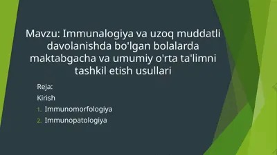 immunologiyaning uzoq muddatli davolashda bo'lgan bolalarga ta'lim tizimi — PPTX
