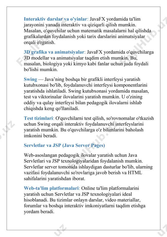 i bilan o'zaro aloqada bo'lishi mumkin. ma'lumotlar bazasida o'quvchilar haqidagi ma'lumotlarni, test natijalarini va dars jadvalini saqlash mumkin. · o'quvchilarni baholash: ma'lumotlar bazasida o'quvchilarning test natijalari va rivojlanish ko'rsatkichlarini saqlash va tahlil qilish mumkin. maven yoki gradle maven yoki gradle kabi dasturiy vositalar yordamida java ilovalarining kutubxonalarini boshqarish va ularni avtomatik tarzda yuklash mumkin. bu vositalar yordamida pedagogik ilovalarni yaratishda kodning strukturasini va kutubxonalarini samarali boshqarish mumkin. java tizimi pedagogik ilovalar yaratishda juda samarali vosita bo'lib, o'qitish jarayonini yanada interaktiv va samarali qilishga yordam beradi. java bilan ishlab chiqilgan ilovalar o'quvchilarning motivatsiyasini oshirish, bilimlarni tez va oson o'zlashtirishga yordam berish bilan birga, o'qituvchilarga darslarni boshqarishda qo'shimcha qulayliklar yaratadi. pedagogik ilovalar yaratish uchun java tizimining imkoniyatlari va afzalliklari keng, lekin shu bilan birga, ba'zi kamchiliklar ham mavjudligini unutmang. 3mi-23 guruh talabasi bekmurodava nigina image3.jpeg image4.jpeg image1.jpeg image2.jpeg