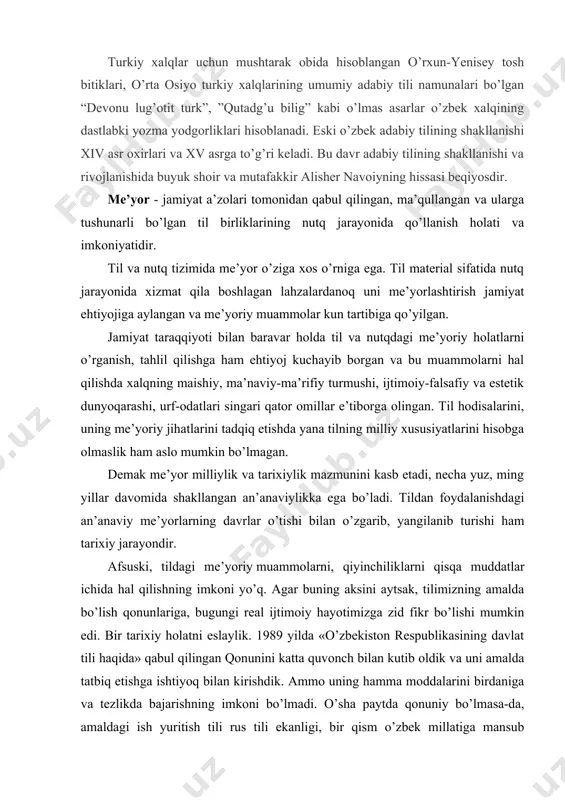 algan. turkiy xalqlar uchun mushtarak obida hisoblangan o’rxun-yenisey tosh bitiklari, o’rta osiyo turkiy xalqlarining umumiy adabiy tili namunalari bo’lgan “devonu lug’otit turk”, ”qutadg’u bilig” kabi o’lmas asarlar o’zbek xalqining dastlabki yozma yodgorliklari hisoblanadi. eski o’zbek adabiy tilining shakllanishi xiv asr oxirlari va xv asrga to’g’ri keladi. bu davr adabiy tilining shakllanishi va rivojlanishida buyuk shoir va mutafakkir alisher navoiyning hissasi beqiyosdir. me’yor - jamiyat a’zolari tomonidan qabul qilingan, ma’qullangan va ularga tushunarli bo’lgan til birliklarining nutq jarayonida qo’llanish holati va imkoniyatidir. til va nutq tizimida me’yor o’ziga xos o’rniga ega. til material sifatida nutq jarayonida xizmat qila boshlagan lahzalardanoq uni me’yorlashtirish jamiyat ehtiyojiga aylangan va me’yoriy muammolar kun tartibiga qo’yilgan. jamiyat taraqqiyoti bilan baravar holda til va nutqdagi me’yoriy holatlarni o’rganish, tahlil qilishga ham ehtiyoj kuchayib borgan va bu muammolarni hal qilishda xalqning maishiy, ma’naviy-ma’rifiy turmushi, ijtimoiy-falsafiy va estetik dunyoqarashi, urf-odatlari singari qator omillar e’tiborga olingan. til hodisalarini, uning me’yoriy …