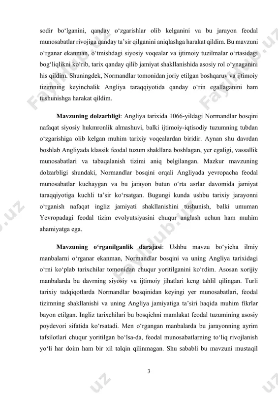 munosabatlar, yer egaligi tizimi, vassallik aloqalari va bu o‘zgarishlarning angliya jamiyatiga ko‘rsatgan ta’siri kurs ishimning predmetini tashkil etdi. mavzuning amaliy ahamiyati. men tanlagan mavzuning ilmiy ahamiyati shundaki, u orqali angliyada feodal jamiyatning shakllanishi qanday tarixiy omillar bilan bog‘liq bo‘lganini chuqurroq anglash mumkin. normandlar bosqini orqali yuz bergan siyosiy va ijtimoiy o‘zgarishlar nafaqat o‘sha davr angliya tarixida, balki butun yevropadagi feodal tizimning rivojlanishida muhim rol o‘ynagan. ushbu mavzuni o‘rganish orqali men tarixiy jarayonlarni tahlil qilish, ularning jamiyat taraqqiyotiga ta’sirini ilmiy nuqtai nazardan tushunish va zamonaviy ijtimoiy tizimlarning ildizlarini anglash imkoniyatiga ega bo‘ldim. bu mavzu tarixshunoslik fanida ham dolzarb bo‘lib, feodalizmning rivojlanish mexanizmlarini o‘rganishda muhim manba sifatida xizmat qiladi. kurs ishi, kirish, asosiy qism, ilova, xulosa va foydalanilgan adabiyotlar ro`yxatidan iborat. kurs ishning hajmi 30 sahifani tashkil etadi. 1. normandlar bosqini: sabablari va asosiy voqealari kanut datskiy davlati (1017-1035), (daniya,norvegiya,shvetsiya,angliya va shotlandiya) a’zo edi, parchalanib ketgandan keyin angliyada eduard ispovednik 1042 yilda …