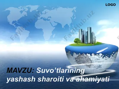 suvo’tlarining yashash sharoiti va ahamiyati — PPTX