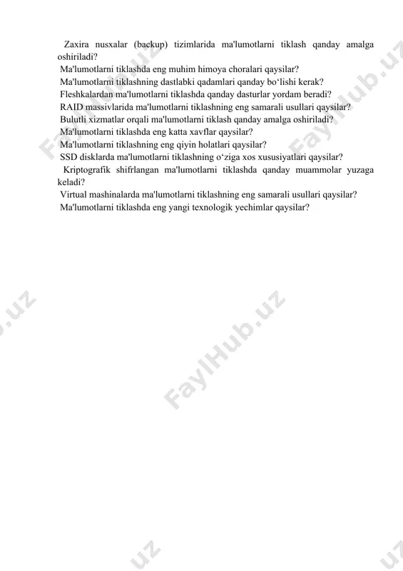 ashga qanday ta'sir qiladi? professional ma'lumot tiklash dasturlari qanday ishlaydi? zaxira nusxalar (backup) tizimlarida ma'lumotlarni tiklash qanday amalga oshiriladi? ma'lumotlarni tiklashda eng muhim himoya choralari qaysilar? ma'lumotlarni tiklashning dastlabki qadamlari qanday bo‘lishi kerak? fleshkalardan ma'lumotlarni tiklashda qanday dasturlar yordam beradi? raid massivlarida ma'lumotlarni tiklashning eng samarali usullari qaysilar? bulutli xizmatlar orqali ma'lumotlarni tiklash qanday amalga oshiriladi? ma'lumotlarni tiklashda eng katta xavflar qaysilar? ma'lumotlarni tiklashning eng qiyin holatlari qaysilar? ssd disklarda ma'lumotlarni tiklashning o‘ziga xos xususiyatlari qaysilar? kriptografik shifrlangan ma'lumotlarni tiklashda qanday muammolar yuzaga keladi? virtual mashinalarda ma'lumotlarni tiklashning eng samarali usullari qaysilar? ma'lumotlarni tiklashda eng yangi texnologik yechimlar qaysilar?
