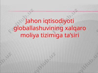 jahon iqtisodiyoti globallashuvi ta'siri — PPT