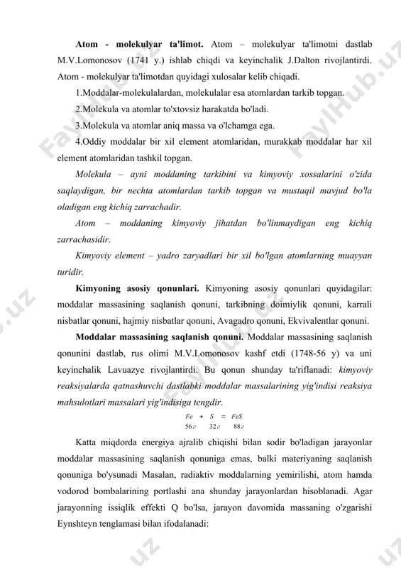 aqlanish qonuniga emas, balki materiyaning saqlanish qonuniga bo'ysunadi masalan, radiaktiv moddalarning yemirilishi, atom hamda vodorod bombalarining portlashi ana shunday jarayonlardan hisoblanadi. agar jarayonning issiqlik effekti q bo'lsa, jarayon davomida massaning o'zgarishi eynshteyn tenglamasi bilan ifodalanadi: bunda, c2–nihoyatda katta son (9.1016m.s-1)bo'lganligidan odatdagi reaksiyalarda massa o'zgarishi nihoyatda kichiq bo'ladi va uni tarozi yordamida ham payqash qiyin. tarkibning doimiylik qonuni. fransuz olimi prust turli moddalarning tarkibini tajribalar yordamida o'rganib, 1809 yilda moddalar tarkibining doimiylik qonunini yaratdi: har qanday toza modda qayerda va qanday usulda olinishidan kat'iy nazar, uning tarkibi hamma vaqt bir xil bo'ladi. masalan, karbonat angidridni quyidagi uch usulda olinadi: 1.ko'mirni yondirib olinadi: 2.tabiiy gazni yondirib olinadi: 3.oxaktoshni ko'ydirib olinadi: bunda har uch usul bilan olingan karbonat angidridning ham tarkibi bir xil, ya'ni co2. hajmiy nisbatlar qonuni. fransuz olimi gey – lyussak 1804 yilda gaz moddalar orasida sodir bo'ladigan kimyoviy reaksiyalarni o'rganib chiqib, quyidagi xulosani chiqardi: o'zgarmas sharoitda (bir xil bosim va …