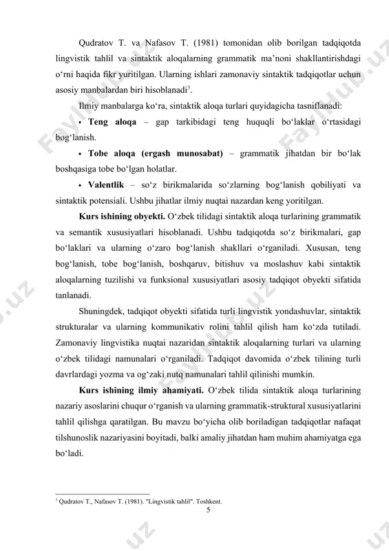 atikasini o‘rganayotgan talabalar uchun sintaktik aloqalarning turlari va ularning ishlatilishi bo‘yicha yangi bilimlar taqdim etiladi. shuningdek, ushbu ish natijalari lingvistika va filologiya bo‘yicha ilmiy-tadqiqot ishlarida ham qo‘llanilishi mumkin. to‘rtinchidan, bu ish sintaktik aloqalarni qiyosiy tahlil qilish imkonini beradi. o‘zbek tili bilan boshqa turkiy tillarni yoki hatto boshqa til oilalariga mansub tillarni taqqoslash orqali umumiy va farqli xususiyatlar aniqlanadi. bu esa umumiy tilshunoslik va tipologik tadqiqotlar uchun ham muhim ahamiyat kasb etadi. o‘zbek tilining sintaktik tizimini mukammal o‘rganish, mavjud nazariy qarashlarni tahlil qilish, zamonaviy lingvistik yondashuvlar asosida yangi xulosalar chiqarish va amaliy qo‘llash imkoniyatlarini o‘rganish bilan bog‘liq. bu ish nafaqat nazariy, balki amaliy ahamiyatga ega bo‘lib, o‘zbek tilshunosligi rivojiga o‘z hissasini qo‘shadi. 1. sintaksis va uning lingvistik tizimdagi o‘rni sintaksis – tilshunoslikning so‘zlarning birikishi, gap va matn tuzilishini o‘rganadigan bo‘limidir. u tilning strukturaviy asoslarini aniqlash, gap qurilishi qonuniyatlarini belgilash va til birliklarining o‘zaro bog‘liqligini tartibga solish vazifasini bajaradi. sintaksis orqali nutqning …