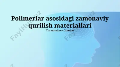polimerlar asosidagi zamonaviy qurilish materiallari — PPTX