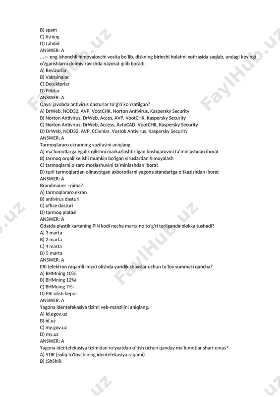 taladi? a) hujum b) spam c) fishing d) tahdid answer: a ...— eng ishonchli himoyalovchi vosita bo‘lib, diskning birinchi holatini xotirasida saqlab, undagi kеyingi o‘zgarishlarni doimiy ravishda nazorat qilib boradi. a) revizorlar b) vaktsinalar c) detektorlar d) filtrlar answer: a qaysi javobda antivirus dasturlar to’g’ri ko’rsatilgan? a) drweb, nod32, avp, vootchk, norton antivirus, kaspersky security b) norton antivirus, drweb, acces, avp, vootchk, kaspersky security c) norton antivirus, drweb, access, avtocad, vootchk, kaspersky security d) drweb, nod32, avp, ccleniar, vostok antivirus, kaspersky security answer: a tarmoqlararo ekranning vazifasini aniqlang a) ma’lumotlarga egalik qilishni markazlashtirilgan boshqaruvini ta’minlashdan iborat b) tarmoq orqali kelishi mumkin bo’lgan viruslardan himoyalash c) tarmoqlarni o’zaro moslashuvini ta’minlashdan iborat d) turli tarmoqlardan olinayotgan axborotlarni yagona standartga o’tkazishdan iborat answer: a brandmauer - nima? a) tarmoqlararo ekran b) antivirus dasturi c) office dasturi d) tarmoq platasi answer: a odatda plastik kartaning pin kodi necha marta no’to’g’ri terilganda blokka tushadi? a) …
