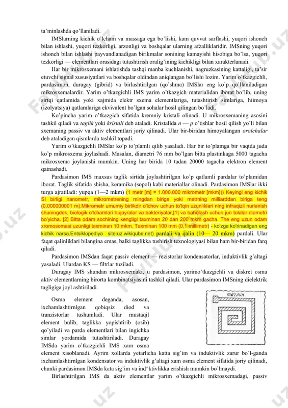 siy (chizikli), qiyosiy — raqamli; ishlab chiqarish texnologiyasi va konstruktsiyasiga qarab — yarim o’tkazgichli, pardasimon (plenkali), duragay (gibrid) va birlashtirilgan sxemalar mavjud. imsning murakkabligi yarim o’tkazgich kristalida nechta element joylashtirilganligi bilan belgilanadi. shunga ko’ra mikrosxemalar integrallanish darajasi orqali xarakterlanadi. masalan, elementlarining soni 10 tagacha bo’lgan mikrosxemalar birinchi darajali integral sxema (is11 yoki oddiy mikrosxema, elementlarining soni 100 tagacha ^bo’lganlari—ikkinchi darajali integral sxema (is2) yoki o’rta (uis) mikrosxema deb ataladi. elementlarining soni 100-10000 bo’lgan islar iii darajali,_ ya’ni katta integral sxema (kis), 10.000^dan ortiq elementga ega bo’lgan mikrosxemalar esa, o’ta katta (ukis), ya’ni yuqori darajada integrallanishli mikrosxemalar hisoblanadi. oddiy imsga mantiqiy elementlar, o’rta imsga esa, ehmning xotira qurilmalari, hisoblagichlar, jamlash qurilmalari — summatorlar misol bo’ladi. arifmetika — mantiq va boshqarish qurilmalari katta ims-dir. shuni aytish kerakki, mikrosxemalarning integrallanish darajasini orttirish va unga bogliq elementlar o’lchamini kichraytirishning chegara^i bor. bir necha o’n ming elementni bir sxemaga birlashtirish (integrallash) texnologik jihatdan juda murakkab …