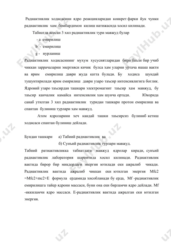 расм) - l емирилиш доимийси деб ата- лади, уни физик мазмуни нимадан иборат. dtndnl = , l=dtdwndtdn= , w=ndn w -емирилиш эхтимоли. бундан куйидагича хулоса чикариш мумкин. емирилиш доимийси бу бирлик вакт ичидаги емирилиш эхтимоллигини курсатувчи асосий катталик экан. радиактив емирилиш натижасида хосил булган иккиламчи ядро яна тургун еки радиактив булиши мумкин. агар тургун ядролар хосил булса у яна бирор бир радиактивлик турига дучор булади. энди a ва b емирилиш нима? деган саволга жавоб берайлик. a- емирилиш деганда радиактив ядроларни уз-узидан a заррачаларни чикариш хусусиятига айтилади. a- заррача 2 та протон ва 2 та нейтрондан ташкил топган. b -емирилиш деганда атом ядроларини уз-узидан b заррача-ларни чикариш процесига айтилади. табиатда мавжуд булган b зарраларни ярим емирилиш даври 2 1015 й і t1/2 і 10-2 c b зарраларни энергияси эса 18 кэв ј е b ј16,6 мэв ораликда узгарар экан.