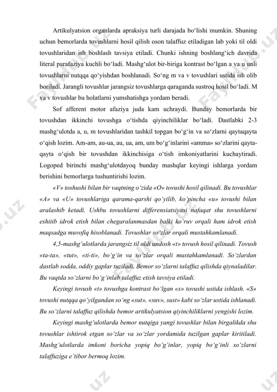 ti», bo‘g‘in va so‘zlar orqali mustahkamlanadi. so‘zlardan dastlab sodda, oddiy gaplar tuziladi. bemor so‘zlarni talaffuz qilishda qiynaladilar. bu vaqtda so‘zlarni bo‘g‘inlab talaffuz etish tavsiya etiladi. keyingi tovush «t» tovushga kontrast bo‘lgan «s» tovushi ustida ishlash. «s» tovushi nutqqa qo‘yilgandan so‘ng «sut», «suv», sust» kabi so‘zlar ustida ishlanadi. bu so‘zlarni talaffuz qilishda bemor artikulyatsion qiyinchiliklarni yengishi lozim. keyingi mashg‘ulotlarda bemor nutqiga yangi tovushlar bilan birgalikda shu tovushlar ishtirok etgan so‘zlar va so‘zlar yordamida tuzilgan gaplar kiritiladi. mashg‘ulotlarda imkoni boricha yopiq bo‘g‘inlar, yopiq bo‘g‘inli so‘zlarni talaffuziga e’tibor bermoq lozim. n,k,y,p,l,ye,sh,d tovushlarini nutqqa qo‘yish bilan quyidagi so‘zlarni talaffuzi ustida ishlashni tashkil etish lozim. bu so‘zlar: son, sut, sust, non, ko‘k, ko‘l, yo‘l, yilt, pok, ko‘p, lenta, laxm, tosh, mosh, qosh, darz, daraxt, stol, stul, somon, mashina... bemor yuqorida keltirilgan so‘zlar yordamida jumlalar tuzishlari va har bir so‘zni aniq to‘g‘ri talaffuz qilishlari lozim. so‘zlarni talaffuz qilishda qiynalsalar, so‘zlarni bo‘g‘inlab talaffuz qilishlari mumkin. ba’zi hollarda …