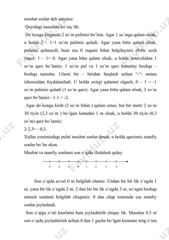 . demak, biror songa musbat son qo`sxilganda o`ng tomonga, musbat son ayrilganda chap tomonga qarab siljiymiz. bundan esa son o`qida o`ngroqda joylashgan son chaproqdagisidan katta bo`ladi degan hulosaga kelamiz. biror songa manfiy son qo`sxilganda yoki ayrilganda qaysi tomonga siljish kerakligini aniqlab olay lik. bir o`rtog`idan 1 so`m, ikkinchisidan 2 so`m qarizi bo`lgan bolaning hammasi bo`lib 3 so`m qarzi bo`ladi: -1+(-2)= -3 (matematikada ketma – ket 2 marta amal belgisini yozib bo`lmaydi, shuning uchun –2 ni qavsga olib yozdik). demak, -1 ga –2 ni qo’shishda son o`qida –1 dan boshlab ikki bir lik chapga siljib –3 ga kelamiz (xuddi –1 dan 2 ni ayirganimiz kabi). endi 3 so`m qarzimizni to`lasak, 1 so`m qarzimiz qoladi. –3- (-2)= -1 demak, -3 dan –2 ni ayirish uchun son o`qida –3 dan boshlab 2 bir lik o`ngga siljiymiz va –1 ga kelamiz (xuddi –3 ga 2 ni qo’shgan kabi). sonning moduli deb son o`qida u …