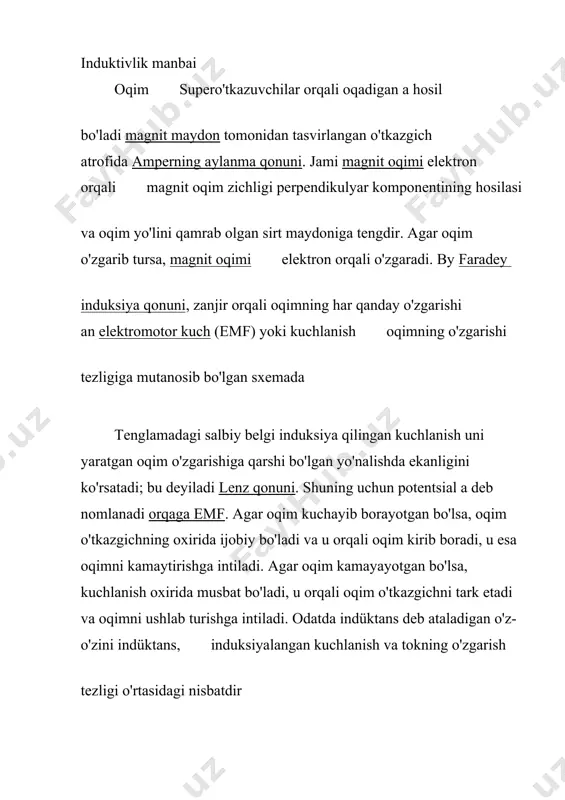 da magnit maydon va induktivlik kuchayadi. muayyan oqim tomonidan hosil qilingan zanjir orqali oqimni (umumiy magnit maydon) oshiradigan zanjirning har qanday o'zgarishi indüktansni oshiradi, chunki indüktans ham magnit oqimi to joriy[11] hyperlink "https://uz.wikidea.ru/wiki/inductance" \l "cite_note-wadhwa-12" [12] hyperlink "https://uz.wikidea.ru/wiki/inductance" \l "cite_note-pelcovits-13" [13] hyperlink "https://uz.wikidea.ru/wiki/inductance" \l "cite_note-purcell-14" [14] an induktor bu elektr komponenti magnit oqimini oshirish, zanjirga indüktans qo'shish uchun shakllangan o'tkazgichdan iborat. odatda u a ga o'ralgan simdan iborat lasan yoki spiral. qoplangan sim bir xil uzunlikdagi tekis simga qaraganda yuqori indüktansga ega, chunki magnit maydon chiziqlari elektron orqali bir necha marta o'tadi, oqim aloqalari. to'liq oqim bog'lanishini nazarda tutib, induktivlik spiraldagi burilishlar sonining kvadratiga mutanosibdir. sariqning induktivligini a qo'yish orqali oshirish mumkin magnit yadro ning ferromagnitik markazdagi teshikdagi material. bobinning magnit maydoni yadroning materialini magnitlaydi, uni tekislaydi magnit domenlar, va yadroning magnit maydoni spiralga qo'shilib, spiral orqali oqimni oshiradi. bunga a deyiladi ferromagnit yadro induktori. magnit yadro spiralning induktivligini minglab …