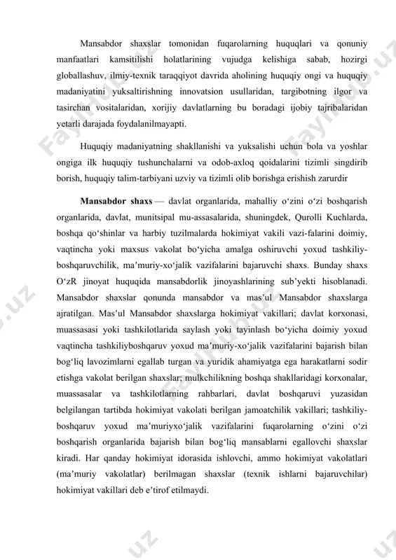 lariga qonunga muvofiq murojaat qiladilar. tobelik tartibida yuqori turuvchi organ, mansabdor shaxs shikoyatni 1 oylik muddatda koʻrib chiqishi shart. agar fuqaroning shikoyatini qanoatlantirish rad qilingan yoki fuqaro 1 oy muddat mobaynida oʻz shikoyatiga javob olmagan boʻlsa, u sudga murojaat qilishga haqli. shikoyatni fuqaro yoki uning vakili, shuningdek, fuqaroning iltimosiga koʻra, jamoat birlashmasining, mehnat jamoasining vakolatli vakili berishi mumkin. shikoyat fuqaroning xohishiga qarab u yashaydigan joydagi sudga yoki davlat organi joylashgan yerdagi yoxud mansabdor shaxsning ish joyi hududidagi sudga beriladi. harbiy xizmatchilar oʻzlarining huquq va erkinliklarini buzayotgan harbiy boshqaruv organlari va harbiy mansabdor shaxslarning xattiharakatlari ustidan shikoyat bilan harbiy sudga, shuningdek, yuqori turuvchi mansabdor shaxslarga murojaat qilishga haqli. 1.2.mansabdor shaxslarning huquq va majburiyatlari mansabdor shaxslar o'zbekiston respublikasi konstitutsiyasi va qonunlariga asoslangan holda bir nechta vazifalarga ega bo'ladi. bu vazifalar quyidagilardan iborat bo'lishi mumkin: huquq va majburiyatlarini bajarish: mansabdor shaxslar, o'z vazifalarini va majburiyatlarini o'zbekiston konstitutsiyasi, qonunlar va boshqa huquqiy hujjatlar asosida …