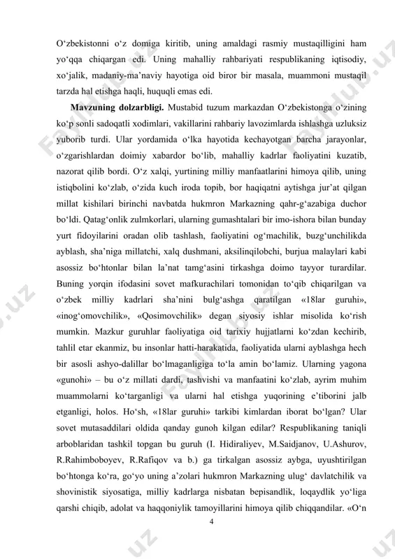 oliqlarni kamaytirishni talab qildilar, o‘zbek ayollarini ozodlikka chiqarishda shoshma-shosharlikka yo‘l qo‘ymaslik, qon to‘kilishiga olib kelmaslik zarurligini ko‘rsatdilar. ularning bu talab va istaklari o‘zbekistondagi markaz vakillariga yoqmadi. shu bois rasmiy partiya organlari tomonidan mazkur guruh keskin qoralandi va uning a’zolari o‘z lavozimlaridan olinib, turli partiyaviy jazolarga giriftor etildilar. kurs ishi tadqiqotining maqsadi. kurs ishi tadqiqotining asosiy maqsadi sobiq ittifoq davrida markaziy osiyo davlatlarida olib borgan qatag‘on siyosati, uning mazmun mohiyati, sabablari va oqibatlarini xolislik asosida yoritib berish hisoblanadi. tadqiqot ob’yekti. ushbu kurs ishining tadqiqot ob’yekti xx asrning 20-30 yillarida sssr davlati hisoblanib, asosiy urg‘u 1930-yillardagi qatag‘on jarayonlarini qamrab olgan. davriy (xronologik) chegaralanishi. mavzuning xronologik chegarasini xx asrning 20-40 yillarigacha bo‘lgan davr tashkil etib, qatag‘on siyosatiga oid tadqiqotlar tashkil qiladi. kurs ishining predmeti va obyekti. mazkur kurs ishi nazariy asosini xx asr tarixiga oid ilmiy adabiyotlar, o‘rta asrlarda yozilgan manbalar hamda keyingi davrlarda nashrdan chiqqan adabiyotlar, maqolalar, ilmiy ishlar, mustaqillik davrida e’lon …