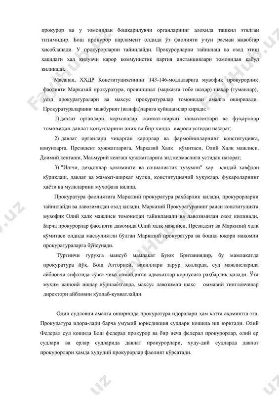 иқ олий халқ мажлиси томонидан тайинланади ва лавозимидан озод қилинади. барча прокурорлар фаолияти давомида олий халқ мажлиси, президент ва маркизий халқ қўмитаси олдида масъулиятли бўлган марказий прокуратура ва бошқа юқори мақомли прокуратураларга бўйсунади. тўртинчи гуруҳга мансуб мамлакат буюк британиядир, бу мамлакатда прокуратура йўқ. бош атторней, вакиллари зарур ҳолларда, суд мажлисларида айбловчи сифатида сўзга чиқа олмайдиган адвокатлар корпусига раҳбарлик қилади. ўта муҳим жиноий ишлар кўрилаётганда, махсус лавозимли шахс оммавий тингловчилар директори айбловни қўллаб-қувватлайди. одил судловни амалга оширишда прокуратура идоралари ҳам катта аҳамиятга эга. прокуратура идора-лари барча умумий юрисдикция судлари қошида иш юритади. олий федерал суд қошида бош федерал про​курор ва бир неча федерал прокурорлар, олий ер суд​лари ва ерлар судларида давлат прокурорлари, худу-дий судларда давлат прокурорлари ҳамда ҳудудий про​курорлар фаолият кўрсатади. бош федерал прокурор ва федерал прокурорлар фе​дерал адлия вазирлигига давлат ва ҳудудий прокурор​лар эса ерлар адлия вазирлигига бўйсунади. германияда прокуратура идораларининг вазифаси жиноят содир этган шахе устидан жиноят ишини қўзға-тишдан …