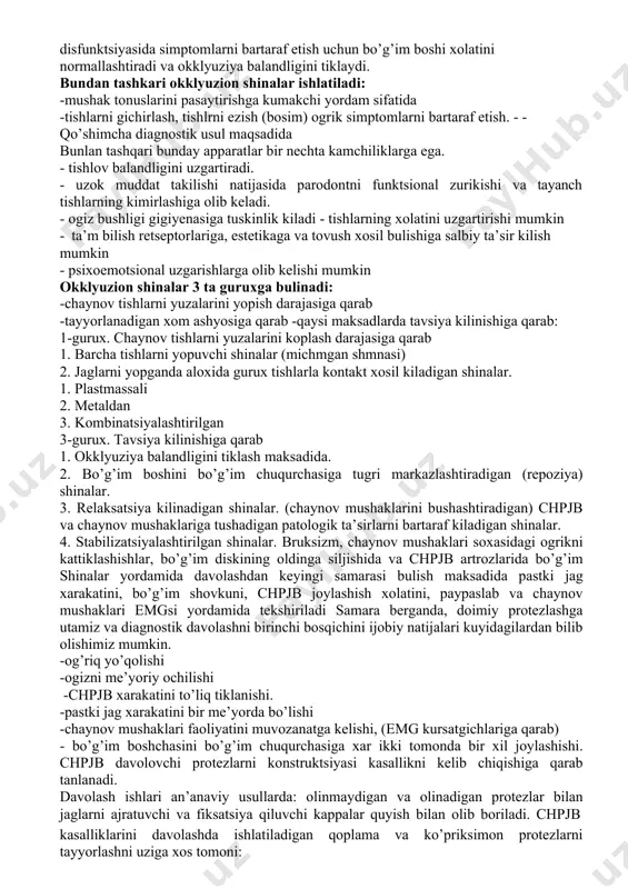 yukori jag tishlarning tanglay yuzasiga borib tegadi. bunday kurinish ochik tishlovga uxshaydi. ovkat chaynash va nutk buziladi, pastgi jagning chikishi. chikish deb – patki jagni patologik xolatiga aytiladi. bunda bo’g’im boshchasi, bo’g’im dumbogini ustiga chikadi yoki dumbogning olodingi yuzasiga joylashadi. klinika. utkir chikishlarda ogiz ochilib koladi, nutk buziladi va ogizdan kup sulak ajraladi. patki jagni orkaga olish yoki yopishga xarakat kilganda kuchli ogrik paydo buladi. bir tomonlama chikishda pastki jag assimetrik joylashadi. bo’g’im palpatsiya kilinganda barmok kirib ketadi, bu esa bo’g’im chuqurchasi bushligidan dalolat beradi. bemor tashki kurilganda yonok yoyi osti burtib chikkanligi kuzatiladi. rentgenologik tekshirilganda bo’g’im boshchasi bo’g’im chuqurchasi oldida joylashgan buladi. odatiy chikish – bu bo’g’im boshchasini xaddan tashkari juda kup marotaba chikishiga aytiladi. kupincha bemorlarning uzi jagini joyiga joylashtiraji. xar gall bu xolatni kaytalanishi bemorni psixikasiga juda yomon salbiy ta’sir kiladi. etiologiya va patogenez – bo’g’im boshini chikishi sabablari va kechishi xar xil buladi; jaroxat, bo’g’imdagi yalliglanish …