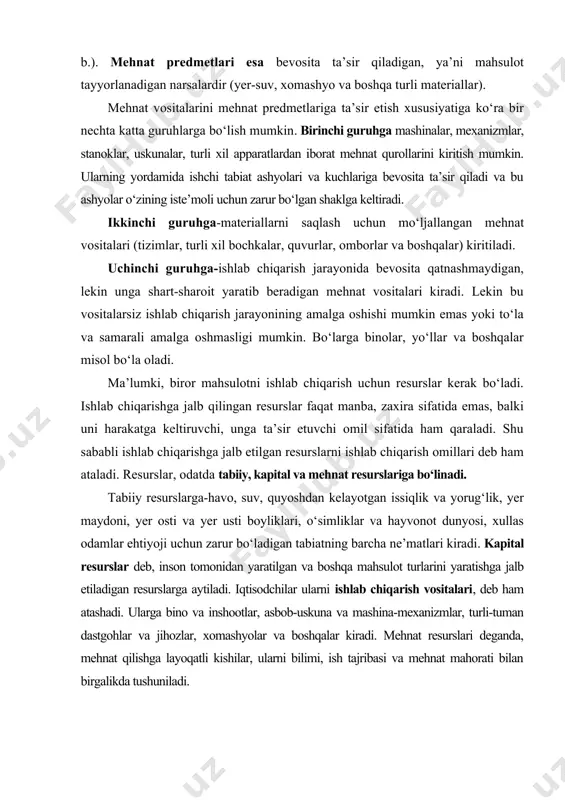 alar, quvurlar, omborlar va boshqalar) kiritiladi. uchinchi guruhga-ishlab chiqarish jarayonida bevosita qatnashmaydigan, lekin unga shart-sharoit yaratib beradigan mehnat vositalari kiradi. lekin bu vositalarsiz ishlab chiqarish jarayonining amalga oshishi mumkin emas yoki to‘la va samarali amalga oshmasligi mumkin. bo‘larga binolar, yo‘llar va boshqalar misol bo‘la oladi. ma’lumki, biror mahsulotni ishlab chiqarish uchun resurslar kerak bo‘ladi. ishlab chiqarishga jalb qilingan resurslar faqat manba, zaxira sifatida emas, balki uni harakatga keltiruvchi, unga ta’sir etuvchi omil sifatida ham qaraladi. shu sababli ishlab chiqarishga jalb etilgan resurslarni ishlab chiqarish omillari deb ham ataladi. resurslar, odatda tabiiy, kapital va mehnat resurslariga bo‘linadi. tabiiy resurslarga-havo, suv, quyoshdan kelayotgan issiqlik va yorug‘lik, yer maydoni, yer osti va yer usti boyliklari, o‘simliklar va hayvonot dunyosi, xullas odamlar ehtiyoji uchun zarur bo‘ladigan tabiatning barcha ne’matlari kiradi. kapital resurslar deb, inson tomonidan yaratilgan va boshqa mahsulot turlarini yaratishga jalb etiladigan resurslarga aytiladi. iqtisodchilar ularni ishlab chiqarish vositalari, deb ham atashadi. ularga …