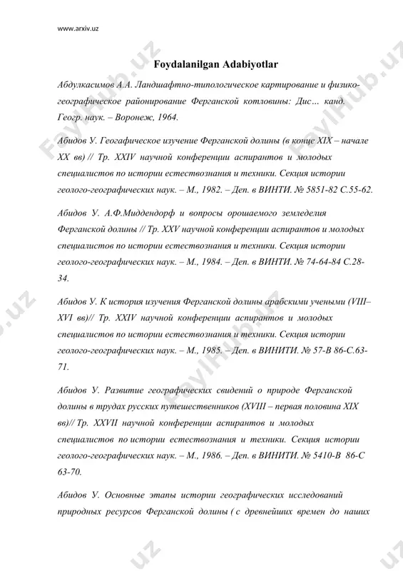орф и вопросы орошаемого земледелия ферганской долины // тр. ххv научной конференции аспирантов и молодых специалистов по истории естествознания и техники. секция истории геолого-географических наук. – м., 1984. – деп. в винти. № 74-64-84 с.28-34. абидов у. к история изучения ферганской долины арабскими учеными (viii–хvi вв)// тр. ххiv научной конференции аспирантов и молодых специалистов по истории естествознания и техники. секция истории геолого-географических наук. – м., 1985. – деп. в винити. № 57-в 86-с.63-71. абидов у. развитие географических свидений о природе ферганской долины в трудах русских путешественников (хviii – первая половина хiх вв)// тр. ххvii научной конференции аспирантов и молодых специалистов по истории естествознания и техники. секция истории геолого-географических наук. – м., 1986. – деп. в винити. № 5410-в 86-с 63-70. абидов у. основные этапы истории географических исследований природных ресурсов ферганской долины ( с древнейших времен до наших дней)// тр. ххiх научной конференции аспирантов и молодых специалистов по истории естествознания и …