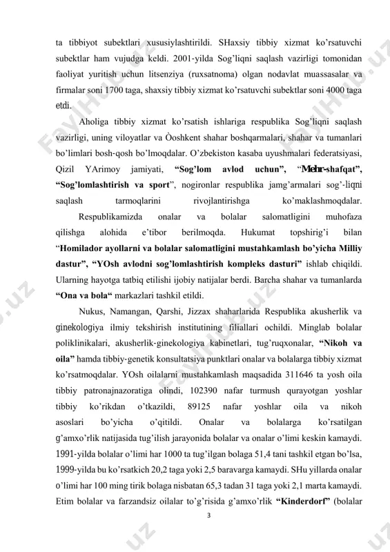 28 ta xo’jalik hisobidagi tibbiy ko’rik poliklinikalar, jami 342 ta tibbiyot muassasalari, 1999—2001-yilda 154 3 ta tibbiyot subektlari xususiylashtirildi. shaxsiy tibbiy xizmat ko’rsatuvchi subektlar ham vujudga keldi. 2001-yilda sog’liqni saqlash vazirligi tomonidan faoliyat yuritish uchun litsenziya (ruxsatnoma) olgan nodavlat muassasalar va firmalar soni 1700 taga, shaxsiy tibbiy xizmat ko’rsatuvchi subektlar soni 4000 taga etdi. aholiga tibbiy xizmat ko’rsatish ishlariga respublika sog’liqni saqlash vazirligi, uning viloyatlar va òoshkent shahar boshqarmalari, shahar va tumanlari bo’limlari bosh-qosh bo’lmoqdalar. o’zbekiston kasaba uyushmalari federatsiyasi, qizil yarimoy jamiyati, “sog’lom avlod uchun”, “mehr-shafqat”, “sog’lomlashtirish va sport”, nogironlar respublika jamg’armalari sog’-liqni saqlash tarmoqlarini rivojlantirishga ko’maklashmoqdalar. respublikamizda onalar va bolalar salomatligini muhofaza qilishga alohida e’tibor berilmoqda. hukumat topshirig’i bilan “homilador ayollarni va bolalar salomatligini mustahkamlash bo’yicha milliy dastur”, “yosh avlodni sog’lomlashtirish kompleks dasturi” ishlab chiqildi. ularning hayotga tatbiq etilishi ijobiy natijalar berdi. barcha shahar va tumanlarda “ona va bola“ markazlari tashkil etildi. nukus, namangan, qarshi, jizzax shaharlarida respublika akusherlik …