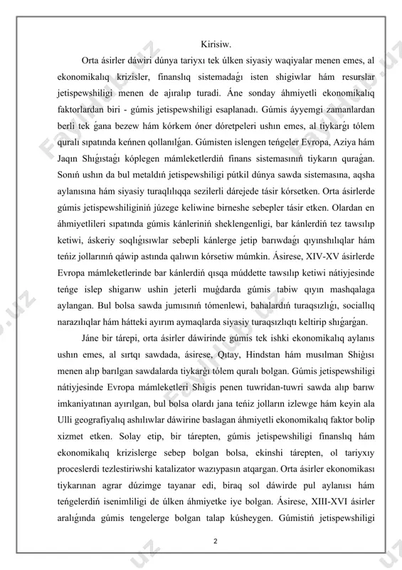 nen tuwridan-tuwri sawda alıp barıw imkaniyatınan ayırılgan, bul bolsa olardı jana teńiz jolların izlewge hám keyin ala ulli geografiyalıq ashılıwlar dáwirine baslagan áhmiyetli ekonomikalıq faktor bolip xizmet etken. solay etip, bir tárepten, gúmis jetispewshiligi finanslıq hám ekonomikalıq krizislerge sebep bolgan bolsa, ekinshi tárepten, ol tariyxıy proceslerdi tezlestiriwshi katalizator wazıypasın atqargan. orta ásirler ekonomikası tiykarınan agrar dúzimge tayanar edi, biraq sol dáwirde pul aylanısı hám teńgelerdiń isenimliligi de úlken áhmiyetke iye bolgan. ásirese, xiii-xvi ásirler aralıǵında gúmis tengelerge bolgan talap kúsheygen. gúmistiń jetispewshiligi nátiyjesinde ayırım mámleketler óz teńgeleriniń quramındaǵı sap gúmis muģdarın kemeytiwge, yagniy teńge sapasın tómenletiwge májbúr bolgan. bul bolsa inflyaciya, isenimsizlik hám xalıq arasında narazılıqlardı payda etken. ásirese, qıtay menen alıp barılgan sawdalarda gúmis oraylıq orındı iyelegen. qıtay imperiyası óz ónimleri - jipek, farfor, shay sıyaqlı tovarlar esabınan tek qımbat bahalı metall, atap aytqanda, gúmisti qabıl etken. nátiyjede evropa mámleketleri shigis penen sawda etiwi ushin úlken kólemde gúmiske mútáj …