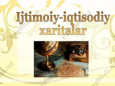ijtimoiy-iqtisodiy xaritalar (kartalar) — PPT