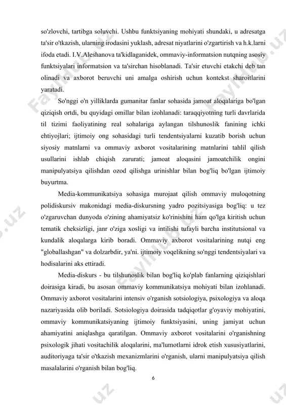 n" va dolzarbdir, ya'ni. ijtimoiy voqelikning so'nggi tendentsiyalari va hodisalarini aks ettiradi. media-diskurs - bu tilshunoslik bilan bog'liq ko'plab fanlarning qiziqishlari doirasiga kiradi, bu asosan ommaviy kommunikatsiya mohiyati bilan izohlanadi. ommaviy axborot vositalarini intensiv o'rganish sotsiologiya, psixologiya va aloqa nazariyasida olib boriladi. sotsiologiya doirasida tadqiqotlar g'oyaviy mohiyatini, ommaviy kommunikatsiyaning ijtimoiy funktsiyasini, uning jamiyat uchun ahamiyatini aniqlashga qaratilgan. ommaviy axborot vositalarini o'rganishning psixologik jihati vositachilik aloqalarini, ma'lumotlarni idrok etish xususiyatlarini, auditoriyaga ta'sir o'tkazish mexanizmlarini o'rganish, ularni manipulyatsiya qilish masalalarini o'rganish bilan bog'liq. media-nutqni o'rganishda ustuvor yo'nalishlardan biri kognitiv yondashuvga aylandi: ommaviy axborot vositalari vositachilik vazifasi tufayli nafaqat voqelikni aks ettiradi, balki ularni (media kanallari, g'oyaviy munosabat, madaniy xususiyatlar xususiyatlari) sharhlab, dunyoning maxsus - jurnalistik rasmini yaratadi. axborot jamiyati, lingvistik dunyoqarash, mafkura va madaniyat media-matnlarni o'rganishning bilim darajasidagi eng muhim tushunchalarga aylanib bormoqda. media tilshunosligini mustaqil yo'nalish sifatida ajratish, media-matnlarni o'rganishning ilgari ajralib chiqqan jihatlarining yagona ob'ekti bilan bog'liq. shakllanish davrini boshdan …
