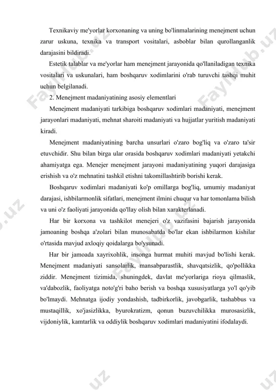us va mustaqillik, xo'jasizlikka, byurokratizm, qonun buzuvchilikka murosasizlik, vijdoniylik, kamtarlik va oddiylik boshqaruv xodimlari madaniyatini ifodalaydi. boshqaruv xodimlari madaniyatini ta'minlashning asosiy yo'llari — menejment ilmini chuqur egallash, umumiy madaniy darajasi va malakasini muntazam oshirib borish, o'z faoliyati natijalarini tahlil etish va tushunish, ijobiy shaxsiy sifatlarni rivojlantirishdan iborat. menejment madaniyati uchun menejment jarayonini tashkil etish madaniyati darajasi muhim ahamiyatga ega. menejment jarayoni madaniyatiga rioya qilish korxonada zamonaviy menejment jarayoni qo'llanilishini bildiradi. menejment jarayoni madaniyati, shuningdek, menejment mehnatini (menejment mehnatini maqbul taqsimlash, kooperatsiya qilish va chegaralash, ishchilar sonini me'yorlash, kadrlarni to'g'ri joylashtirish va ulardan foydalanish) va ishlovchi ish joyini (ish joyi va binoning qulayligi, ularning sanitariya-tozalik talablariga javob berishi), maqbullashtirish, majlislarni, suhbatlarni, tashrifchilarni qabul qilish, uchrashuv, telefon orqali so'rash, mehnatkashlar xatlari bilan tanishishni to'g'ri tashkil etish va rasmiylashtirishni ham qamrab oladi. menejment jarayonida turli-tuman texnika — oddiy kalkulyatordan tortib kompyuterlargacha qo'llaniladi. menejerlar bu texnika imkoniyatlari va maqbul foydalanish sohalarini bilishlari lozim bo'lib, …