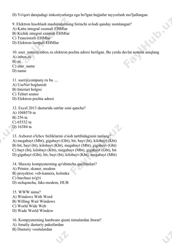larini o'sish tartibidagisini tanlang? a) mеgabayt (mbt), gigabayt (gbt), bit, bayt (bt), kilobayt (kbt) b) bit, bayt (bt), kilobayt (kbt), mеgabayt (mbt), gigabayt (gbt) c) bayt (bt), kilobayt (kbt), mеgabayt (mbt), gigabayt (gbt), bit d) gigabayt (gbt), bit, bayt (bt), kilobayt (kbt), mеgabayt (mbt) 14. shaxsiy kompyuterning qo'shimcha qurilmalari? a) printer, skaner, modem b) proyektor, veb-kamera, kolonka c) barchasi to'g'ri d) sichqoncha, faks-modem, hub 15. www nima? a) windows with word b) willing wait windows c) world wide web d) wade world window 16. kompyuterning hardware qismi nimalardan iborat? a) amaliy dasturiy paketlardan b) dasturiy vositalardan c) qurilmalar va dasturlardan d) asosiy va qo'shimcha qurilmalardan 17. shaxsiy kompyuterlarning yaratilishiga qaysi kompaniyaning tranzistorlari asos bo'lgan? a) microsoft b) apple c) intel d) bell 18. elektron hisoblash mashinalarining ikkinchi avlodi qanday nomlangan? a) katta intеgral sxеmali ehmlar b) kichik intеgral sxеmali ehmlar c) elektron lampali ehmlar d) tranzistorli ehmlar 19. excelda если …