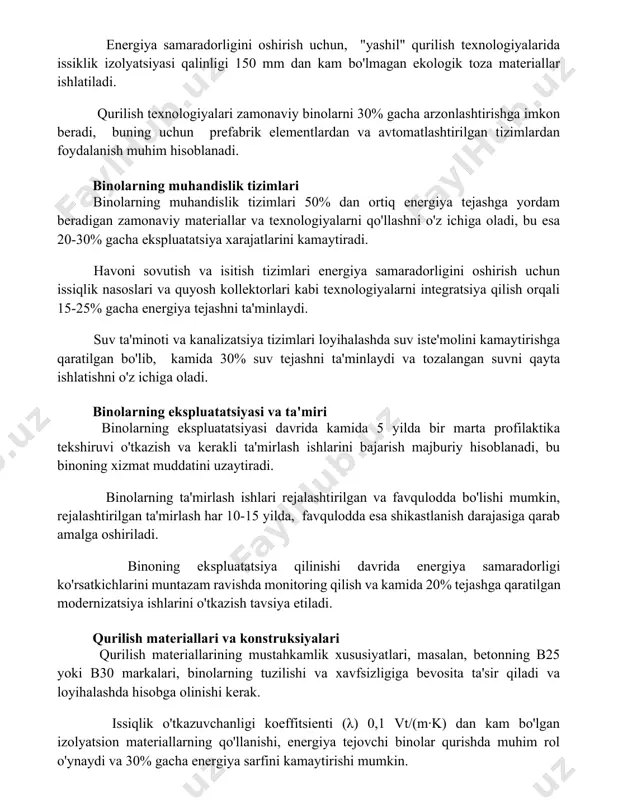 o'llashni o'z ichiga oladi, bu esa 20-30% gacha ekspluatatsiya xarajatlarini kamaytiradi. havoni sovutish va isitish tizimlari energiya samaradorligini oshirish uchun issiqlik nasoslari va quyosh kollektorlari kabi texnologiyalarni integratsiya qilish orqali 15-25% gacha energiya tejashni ta'minlaydi. suv ta'minoti va kanalizatsiya tizimlari loyihalashda suv iste'molini kamaytirishga qaratilgan bo'lib, kamida 30% suv tejashni ta'minlaydi va tozalangan suvni qayta ishlatishni o'z ichiga oladi. binolarning ekspluatatsiyasi va ta'miri binolarning ekspluatatsiyasi davrida kamida 5 yilda bir marta profilaktika tekshiruvi o'tkazish va kerakli ta'mirlash ishlarini bajarish majburiy hisoblanadi, bu binoning xizmat muddatini uzaytiradi. binolarning ta'mirlash ishlari rejalashtirilgan va favqulodda bo'lishi mumkin, rejalashtirilgan ta'mirlash har 10-15 yilda, favqulodda esa shikastlanish darajasiga qarab amalga oshiriladi. binoning ekspluatatsiya qilinishi davrida energiya samaradorligi ko'rsatkichlarini muntazam ravishda monitoring qilish va kamida 20% tejashga qaratilgan modernizatsiya ishlarini o'tkazish tavsiya etiladi. qurilish materiallari va konstruksiyalari qurilish materiallarining mustahkamlik xususiyatlari, masalan, betonning b25 yoki b30 markalari, binolarning tuzilishi va xavfsizligiga bevosita ta'sir qiladi va loyihalashda …