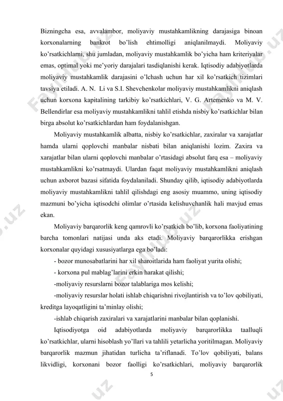 omonlari natijasi unda aks etadi. moliyaviy barqarorlikka erishgan korxonalar quyidagi xususiyatlarga ega bo’ladi: - bozor munosabatlarini har xil sharoitlarida ham faoliyat yurita olishi; - korxona pul mablag’larini erkin harakat qilishi; -moliyaviy resurslarni bozor talablariga mos kelishi; -moliyaviy resurslar holati ishlab chiqarishni rivojlantirish va to’lov qobiliyati, kreditga layoqatligini ta’minlay olishi; -ishlab chiqarish zaxiralari va xarajatlarini manbalar bilan qoplanishi. iqtisodiyotga oid adabiyotlarda moliyaviy barqarorlikka taalluqli ko’rsatkichlar, ularni hisoblash yo’llari va tahlili yetarlicha yoritilmagan. moliyaviy barqarorlik mazmun jihatidan turlicha ta’riflanadi. to’lov qobiliyati, balans likvidligi, korxonani bozor faolligi ko’rsatkichlari, moliyaviy barqarorlik ko’rsatkichlari sifatida ko’rilishi mutlaqo noto’g’ri. tahlil davomida moliyaviy barqarorlikka ta’sir etuvchi ichki va tashqi omillarga e’tiborni qaratmoq lozim. ichki omillarga quyidagilarni kiritish mumkin. - korxona faoliyatini tarmoq xususiyatiga mos kelishi; -ishlab chiqarilayotgan mahsulot, ko’rsatilayotgan xizmat tuzilishi (strukturasi); - ustav kapitaliga to’langan miqdor hajmi; - xarajatlar miqdori, ularni daromadlarga nisbati dinamikasi; - mol-mulk va moliyaviy resurslar holati, shu jumladan, zaxira va rezervlar, ular tarkibi …