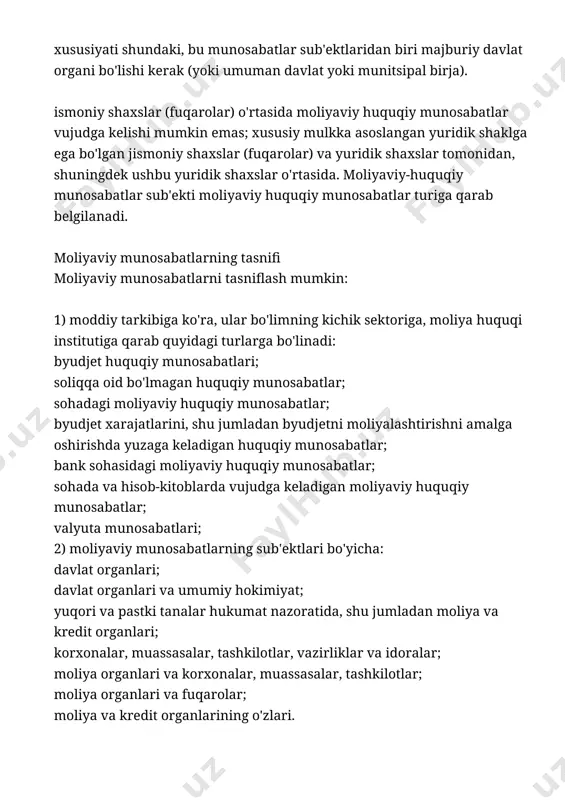 a yuridik shaxslar tomonidan, shuningdek ushbu yuridik shaxslar o'rtasida. moliyaviy-huquqiy munosabatlar sub'ekti moliyaviy huquqiy munosabatlar turiga qarab belgilanadi. moliyaviy munosabatlarning tasnifi moliyaviy munosabatlarni tasniflash mumkin: 1) moddiy tarkibiga ko'ra, ular bo'limning kichik sektoriga, moliya huquqi institutiga qarab quyidagi turlarga bo'linadi: byudjet huquqiy munosabatlari; soliqqa oid bo'lmagan huquqiy munosabatlar; sohadagi moliyaviy huquqiy munosabatlar; byudjet xarajatlarini, shu jumladan byudjetni moliyalashtirishni amalga oshirishda yuzaga keladigan huquqiy munosabatlar; bank sohasidagi moliyaviy huquqiy munosabatlar; sohada va hisob-kitoblarda vujudga keladigan moliyaviy huquqiy munosabatlar; valyuta munosabatlari; 2) moliyaviy munosabatlarning sub'ektlari bo'yicha: davlat organlari; davlat organlari va umumiy hokimiyat; yuqori va pastki tanalar hukumat nazoratida, shu jumladan moliya va kredit organlari; korxonalar, muassasalar, tashkilotlar, vazirliklar va idoralar; moliya organlari va korxonalar, muassasalar, tashkilotlar; moliya organlari va fuqarolar; moliya va kredit organlarining o'zlari. moliyaviy munosabatlarning paydo bo'lishi, o'zgarishi va bekor qilinishi shartlari ular shartlar yoki yuridik faktlar huquqiy normalarda aniq belgilangan bo'lsa, ya'ni moliyaviy huquq normalarida yoki alohida yuridik …