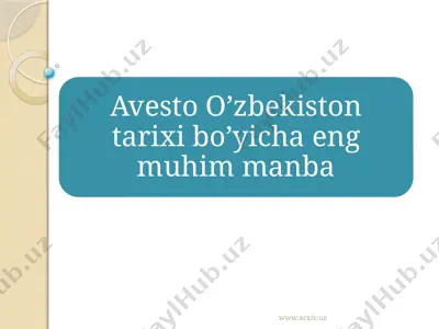 avesto o’zbekiston tarixi bo’yicha eng muhim manba — PPTX