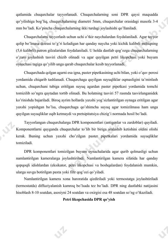 rilgan kamera xona haroratida qizdiriladi yoki termostatga joylashtiriladi (termostatda) diffuziyalanish kamroq bo’lsada tez bo’ladi. dpr ning dastlabki natijasini hisoblash 8-10 soatdan, asosiyni 24 soatdan va oxirgisi esa 48 soatdan so’ng o’tkaziladi. petri likopchasida dpr qo’yish texnik jihatdan buyum oynalarida qo’yishdan farq qilmaydi, faqat bu erda agar qatlamining qalinligi 3mm, chuqurchalar doirasi va ular orasidagi masofa ham biroz kattaroq bo’ladi. shuning uchun natijani hisoblash vaqti 5-7 kungacha uzayadi. kapillyarlarda dpr qo’yish usuli bu usul tajribada keng qo’llanilmaganligi sababli biz unga to’xtalmaymiz. buyum oynalarida qo’yiladigan dpr preparatlarni 48-72 soatdan so’ng quritilib, qora amidli rang bilan bo’yash mumkin. bu esa preparatlarni uzoq muddatga saqlashga va uni suratga olishga imkon beradi. dpr ning yutuqlari quyidagilardan iborat: quyish texnikasi sodda; javob olish tez; komponentlarning tozaligi shart emas; steril sharoitda ishlashni talab qilmaydi; komponentlar nihoyat kam miqdorda talab qilinadi; har qanday eruvchi antigenlar bilan ishlash mumkin; natijalarni suratga olish mumkin. ammo uning bu fazilatlarini, o’zining asosiy …