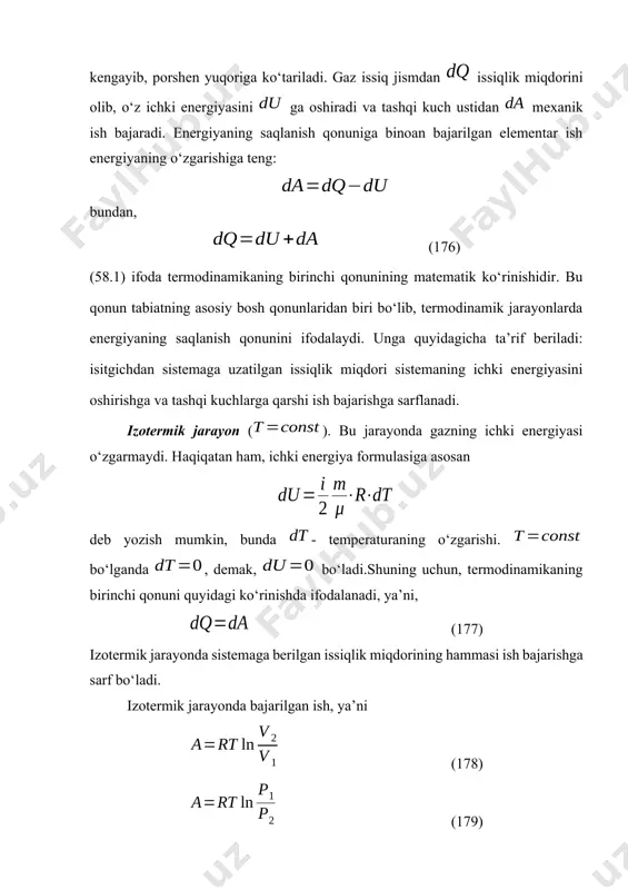 da ifodalanadi, ya’ni, (177) izotermik jarayonda sistemaga berilgan issiqlik miqdorining hammasi ish bajarishga sarf bo‘ladi. izotermik jarayonda bajarilgan ish, ya’ni (178) (179) izoxorik jarayon (). izoxorik jarayonda bo‘lgani uchun, gaz tashqi jismlar ustida (yoki tashqi kuchlar gaz ustida) hech qanday ish bajarilmaydi, ya’ni . u holda (58.1) tenglik quyidagi ko‘rinishda yoziladi: (180) demak, izoxorik jarayonlarda sistemaga tashqaridan berilgan issiqlik miqdori uning faqat ichki energiyasini oshirishga sarflanar ekan. izobarik jarayon (). gazning izobarik jarayonda bajargan ish (179) formuladan aniqlanadi. binobarin, izobarik jarayon uchun termodinamikaning birinchi qonuni formula ko‘rinishda ifodalanadi, ya’ni, (181) izobarik jarayonda sistemaga uzatilgan issiqlik miqdori sistemaning ichki energiyasining o‘zgarishiga va ish bajarishiga sarf bo‘ladi. sistema holatining o‘zgarishi mobaynida atrofidagi jismlar bilan sistema orasida issiqlik almashinishi ro‘y bermasa, bunday jarayon adiabatik jarayon deb ataladi. adiabatik jarayonda bo‘ladi, shuning uchun termodinamikaning birinchi qonuni quyidagi ko‘rinishda bo‘ladi: (182) ichki energiya ish bajarish hisobiga o‘zgaradi. (182) formuladagi minus ishora adiabatik kengayishda sistemaning ichki …