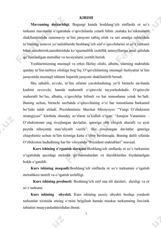 b chiqish sharafli va ayni paytda nihoyatda masʼuliyatli vazifa”. biz rivojlangan davlatlar qatoriga chiqishimiz uchun taʼlim tizimiga katta eʼtibor berilmoqda. buning dalili sifatida oʻzbekiston hududining har bir viloyatida “prezident maktablari” mavjud. kurs ishining o’rganish darajasi:boshlang;ich sinflarda ot so’z turkumini o’rgatishda quyidagi metodik qo’llanmalardan va darsliklardan foydalanilgan holda o’ganildi. kurs ishining maqsadi:boshlang’ich sinflarda ot so’z turkumini o’rgatish metodikasi tasnifi va o’rgatish izchilligi. kurs ishining predmeti: boshlangʻich sinf ona tili darslari, darsligi va ot so’z turkumi. kurs ishining obyekti. kurs ishining asosiy obyekti boshqa yondosh turkumlar tizimida otning o‘rnini belgilash hamda mazkur turkumning linvistik tabiatini muayyanlashtirishdan iborat. kurs ishining maqsadi: boshlangʻich sinf ona tili darslarida oʻquvchilarning bilimini tekshirish usullarini o'rganish va tahlil qilish hamda xalqaro baholash dasturlari testlaridan foydalanish metodikasi va uning afzalliklarini oʻrganish, tahlil qilish va muammolarini bartaraf etish usullarini oʻrganish. ushbu maqsadni amalga oshirish quyidagi vazifalarni hal qilish bilan bog‘liq sifatda kechadi: - so‘z turkumlarini ajratishning mantiqiy- mezonlarini belgilash; tilshunoslikda …