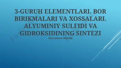 alyuminiy sulfid va gidroksid sintezi hamda 3-guruh elementlari bor birikmalari — PPTX