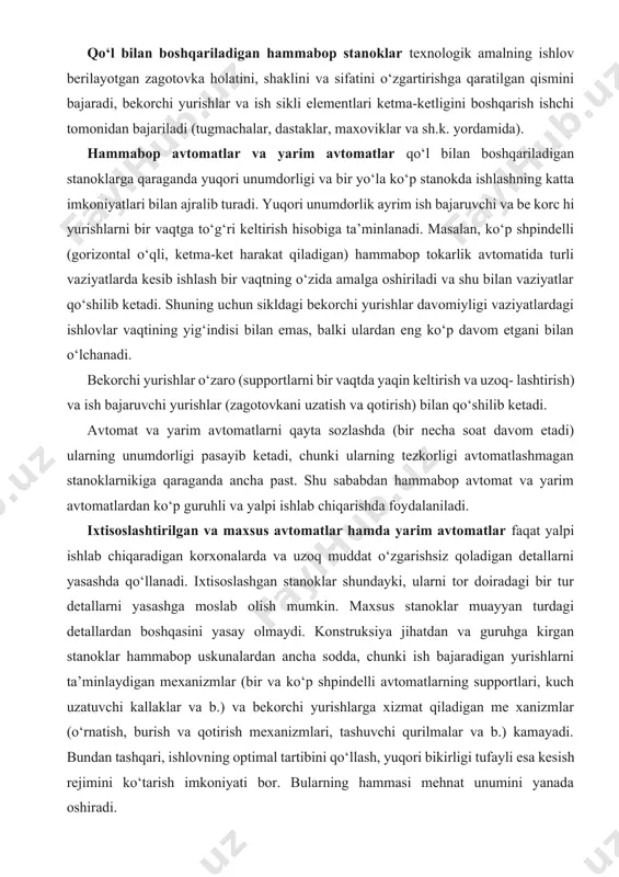 r hamda yarim avtomatlar faqat yalpi ishlab chiqaradigan korxonalarda va uzoq muddat o‘zgarishsiz qoladigan detallarni yasashda qo‘llanadi. ixtisoslashgan stanoklar shundayki, ularni tor doiradagi bir tur detallarni yasashga moslab olish mumkin. maxsus stanoklar muayyan turdagi detallardan boshqasini yasay olmaydi. konstruksiya jihatdan va guruhga kirgan stanoklar hammabop uskunalardan ancha sodda, chunki ish bajaradigan yurishlarni ta’minlaydigan mexanizmlar (bir va ko‘p shpindelli avtomatlarning supportlari, kuch uzatuvchi kallaklar va b.) va bekorchi yurishlarga xizmat qiladigan me xanizmlar (o‘rnatish, burish va qotirish mexanizmlari, tashuvchi qurilmalar va b.) kamayadi. bundan tashqari, ishlovning optimal tartibini qo‘llash, yuqori bikirligi tufayli esa kesish rejimini ko‘tarish imkoniyati bor. bularning hammasi mehnat unumini yanada oshiradi. bu guruh stanoklarni mahsulot tez-tez o‘zgarib turadigan sharoitda qo‘llash kerak emas, shunga qaramay, ular ishlashga qodir. agregat stanoklarning boshqa stanoklardan farqi shundaki, ular namunaviy mexanizmlar va uzellardan tuziladi, shuning uchun ham ularni juda turli-tuman texnologik jarayonlarga moslab yasab olish mumkin. eng ko‘p tarqalgani korpuslarni kesib ishlashga mo‘ljallangan …
