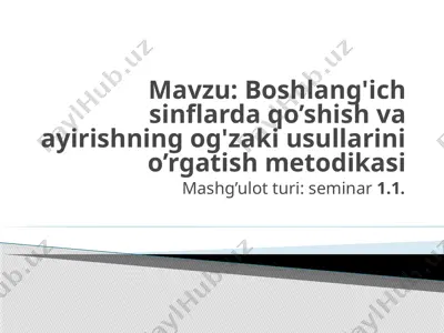 og'zaki qo’shish va ayirishning og'zaki usullarini o‘rgatish metodikasi — PPTX
