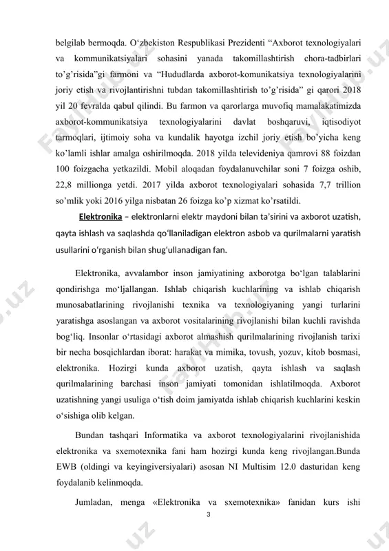 i yaratishga asoslangan va axborot vositalarining rivojlanishi bilan kuchli ravishda bog‘liq. insonlar o‘rtasidagi axborot almashish qurilmalarining rivojlanish tarixi bir necha bosqichlardan iborat: harakat va mimika, tovush, yozuv, kitob bosmasi, elektronika. hozirgi kunda axborot uzatish, qayta ishlash va saqlash qurilmalarining barchasi inson jamiyati tomonidan ishlatilmoqda. axborot uzatishning yangi usuliga o‘tish doim jamiyatda ishlab chiqarish kuchlarini keskin o‘sishiga olib kelgan. bundan tashqari informatika va axborot texnologiyalarini rivojlanishida elektronika va sxemotexnika fani ham hozirgi kunda keng rivojlangan.bunda ewb (oldingi va keyingiversiyalari) asosan ni multisim 12.0 dasturidan keng foydalanib kelinmoqda. jumladan, menga «elektronika va sxemotexnika» fanidan kurs ishi topshirig`i sifatida “8-raziryadli analog-raqam o’zgartirgichlarni loyixalash” mavzusi berilgan.bu mavzu juda ham amaliy ahamiyatga ega. yuqorida kеltirib o`tilgan kurs ishi mavzusining, ya`ni “elektronika va sxеmotеxnika” fanini “8-raziryadli analog-raqam o’zgartirgichlarni loyixalash” mavzusi bo`yicha topshirig`i talabalarni bilim va saviyalarini oshirishda mustaqil ta`lim sifatida hamda o`quv jarayonida virtual tajriba stеndi ishlab chiqish va o`quv jarayonida qo`llash orqali maqsadga erishish nazarda …