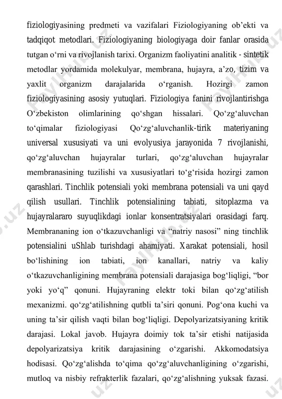 sh kuchi. mushak tizimining asab tomonidan boshqarilishi. neyromotor birlik haqida tushuncha. motor birliklarining sinflarga bo‘linishi. asab-mushak sinapslari: morfologik tuzilish xususiyatlari. mediator ajratilishi. xolin-retseptori va uning ion teshigi xaqida zamonaviy fiqrlar. mediator ajratilishining bevosita va vositali boshqarilishi va uning generatsiyasi. nerv uchlaridagi miniatyur potensial va uning generatsiyasi. mushak tolasining xarakat potensiali. umurtqasiz va tuban umurtqali hayvonlarda asab-mushak tizimlarining o‘ziga xos xususiyatlari. silliq mushaklar. tuzilishi va funksiyasidagi asosiy xususiyatlari. faoliyat birligini xosil qilishda hujayralararo bog‘lanishning roli. elektromexanik bog‘lanish xususiyatlari. mushak hujayrasi harakat potensialining paydo bo‘lishida kalsiyning axamiyati. sillik mushaklar innervatsiyasi. sillik mushaklar spontan faolligining tabiati. sillik mushaklar xarakat faolligining boshqarilishini nazorat qiluvchi omillari. asab tizimining umumiy fiziologiyasi asab tizimi evolyusiyasi. filo- va ontogenezda reflektor yoyining rivojlanishi. retseptorlarni rivojlanishi va ularni asab tizimi evolyusiyasidagi roli. neyronning tuzilishi va faoliyat elementlari: tana (soma), dendritlar, aksonlar. neyron xillari. neyronlarning o‘zaro bog‘lanish mexanizmlari. elektr va kimyoviy sinapslar, ular orasidagi farqlar. kimyoviy sinaps. mediator ajralish jarayoni. asab …
