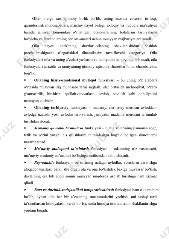ammolarini yechish, uni tashqi turli ta’sirotlardan himoyalash, kerak bo‘lsa, unda himoya immunitetini shakllantirishga yordam beradi. iqtisodiy xo‘jalik funksiyasi – uy xo‘jaligini yuritish, oila a’zolarining moddiy, ma’naviy ehtiyojlarini qondirish. er-xotin orasidagi emotsional munosabatlardan biri bo‘lgan erxotinning bir-biriga bo‘lgan muhabbat teng ko‘rinishda bo‘ladi. lekin otaona va bola orasidagi munosabatlarda ota-ona va bola muhabbati har xil ko‘rinishda bo‘ladi. ota-ona tomonidan emotsional aloqa ota-ona (roditelskoy lyubvi) muhabbati, ya’ni onalik muhabbati mehri, otalik muhabbati ko‘rinishida, bola tomonidan esa avval bog‘lanish ko‘rinishda, so‘ng o‘g‘il yoki qiz (farzandlik) muhabbati ko‘rinishida namoyon bo‘ladi. ota-onaning bolaga bo‘lgan muhabbati o‘zini tarixiga ega. xviii asrgacha “roditelskaya lyubov” alohida xislat sifatida ko‘rilmagan. ota-ona munosabatlari jamiyat tomonidan o‘rnatilgan ijtimoiy-madaniy talablar ko‘rinishida bu tarbiya, bolani ruhiy va jismoniy sog‘lomligi, bolani nazorat qilish va jazolash ko‘rinishida namoyon bo‘lgan. buning sababi tug‘ilish va bolalarni o‘limining yuqori bo‘lmaganligidadir. o‘rta asrlarda 5 yoshgacha bo‘lgan bola orasidagi o‘lim 30%ni tashkil etgan yevropada. bolalar ko‘p bo‘lganligi uchun ota-onalar har bitta …