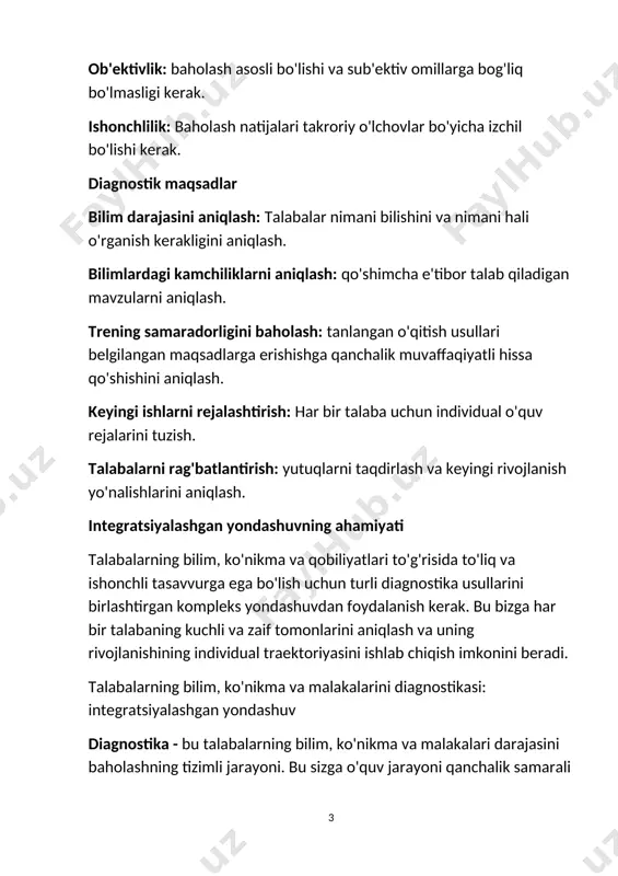 ri darajasini baholashning tizimli jarayoni. bu sizga o'quv jarayoni qanchalik samarali ketayotganini aniqlash, bilimlardagi kamchiliklarni aniqlash va keyingi ishlarni rejalashtirish imkonini beradi. diagnostika nima uchun kerak? ta'limni shaxsiylashtirish: o'rganishni har bir talabaning ehtiyojlariga moslashtirish imkonini beradi. trening samaradorligini baholash: tanlangan o'qitish usullari va usullari qanchalik samarali ekanligini aniqlashga yordam beradi. talabalarni rag'batlantirish: talabalarga muvaffaqiyatlarini ko'rsatish orqali o'rganish uchun ijobiy motivatsiya yaratadi. ta'lim jarayonini tuzatish: bilimlardagi kamchiliklarni o'z vaqtida aniqlash va bartaraf etishga yordam beradi. ta'lim sifatini baholash: ta'lim dasturining samaradorligini umuman baholash imkonini beradi. diagnostika usullari an'anaviy usullar: testlar, testlar, og'zaki so'rovlar, uy vazifasi, loyihalar. muqobil usullar: portfolio, kuzatish, o'z-o'zini baholash, tengdoshlarni baholash, formativ baholash. baholash mezonlari muvofiqligi: topshiriqlar talabalarning yoshi va tayyorgarlik darajasiga mos kelishi kerak. foydalanish imkoniyati: faoliyat barcha talabalar uchun tushunarli va erishish mumkin bo'lishi kerak. turli xillik: bilim va ko'nikmalarning turli tomonlarini baholash uchun turli xil vazifalar turlaridan foydalanish kerak. ob'ektivlik: baholash asosli bo'lishi va sub'ektiv …