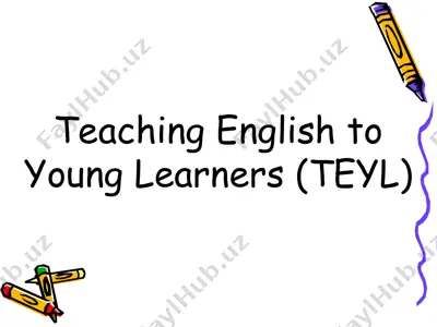 teaching english to young learners (teyl) — PPT