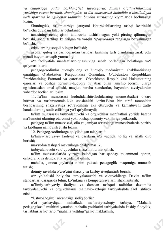 lat tamoyillariga rioya etishlari; turli xil zoʻravonlik va kamsituvchixatti-harakatlarga yoʻl qoʻymaslik; pedagog-xodimlar tasdiqlangan mashgʻulotlar jadvali asosida ishga va darsga oʻz vaqtida kelishlari; pedagog-xodimlar ish vaqtida kasb madaniyati hamda ta’lim muassasalarining ustavi bilan tasdiqlangan talablarga koʻra kiyinishlari; kiyimlarning oʻta tor yoki oʻta keng bichimda boʻlmasligi; kiyimlarning toza va dazmollangan boʻlishi. taʼlim muassasalariustavida pedagog-xodimlarning mehnat faoliyati davomida kiyinish madaniyatiga boʻlgan talablar aks ettirilmagan boʻlsa, quyidagilar talabetiladi: erkaklar mavsumga qarab — klassik uslubdagi shim, kostyum-shim (imkon qadar qora, toʻq koʻk rangdagi), koʻylak (oq, havorang va shu kabi), boʻyinbogʻ, poyabzal (qora rangda boʻlishi tavsiya etiladi) kiyishi; ayollar mavsumga qarab – klassik uslubdagi yubka, kostyum-yubka (imkon qadar qora, toʻq koʻk rangdagi), havo haroratiga qarab klassik uslubdagi shim(imkon qadar qora, toʻq koʻk rangdagi), tanani ochiq koʻrsatib turmaydigan yupqa (harir) boʻlmagan kofta (oq, havorang va shu kabi), koʻylak, past poshnali yoki poshnasiz poyabzal (qora rangda boʻlishi) kiyishi; (taʼlim muassasalari ustavi bilan taʼlim muassasasi rahbariyati va pedagog-xodimlari formasining …