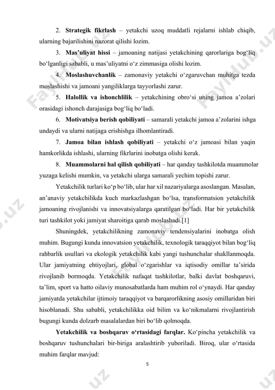 ari. yetakchilikning samaradorligi yetakchining shaxsiy fazilatlari va ko‘nikmalariga bog‘liq. quyida muvaffaqiyatli yetakchining asosiy xususiyatlari keltirilgan: 1. vizyon (kelajakni ko‘ra bilish). yetakchi o‘z oldiga aniq maqsadlar qo‘yadi va ularga qanday erishishni tushunadi. strategik rejalash va uzoq muddatli qarashlarga ega bo‘ladi. 2. ishontirish va ta’sir o‘tkazish qobiliyati. yetakchi odamlarga o‘z fikrlarini tushuntira oladi va ularga motivatsiya bera oladi. kommunikatsiya qobiliyati yuqori bo‘lib, o‘z jamoasini ishonch bilan boshqaradi. 3. moslashuvchanlik va kreativlik. zamonaviy yetakchi o‘zgaruvchan muhitga moslasha olishi va yangi yondashuvlarni ishlab chiqishi kerak. muammolarni hal qilishda kreativ va innovatsion fikrlash usullarini qo‘llaydi. 4. mas’uliyat va qaror qabul qilish qobiliyati. yetakchi o‘zining va jamoasining harakatlari uchun mas’uliyatni o‘z zimmasiga oladi. muayyan sharoitga mos ravishda tez va to‘g‘ri qaror qabul qila oladi. 5. odamlar bilan ishlash qobiliyati (emotsional intellekt). yetakchi o‘z jamoasi a’zolarining hissiy holatini tushunadi va ularga mos yondashuvni tanlaydi. jamoani birlashtirish va hamkorlik muhitini yaratish qobiliyatiga ega bo‘ladi. 6. tashkilotchilik va vaqtni …