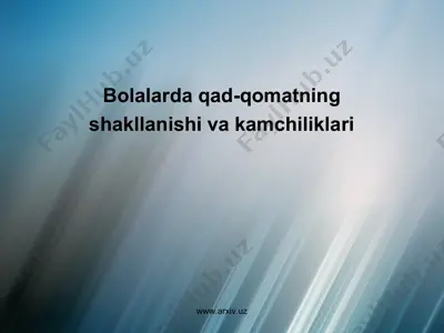 bolalarda qad-qomatning shakllanishi va kamchiliklari — PPT